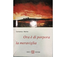 Ora è di porpora la meraviglia di Domenico Marino, 1990, Greco Editore