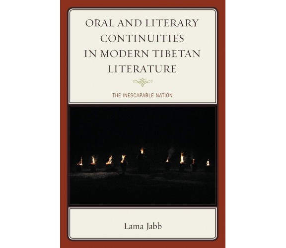 Oral and Literary Continuities in Modern Tibetan Literature - Lama Jabb - 2019