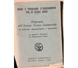 Orari e programmi d’insegnamento per le scuole medie - Signorelli, 1955 - L