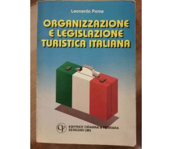 Organizzazione e legislazione turistica italiana - L. Poma - Ciranna - 1993 - AR