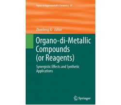 Organo-di-Metallic Compounds (or Reagents) - Zhenfeng Xi - Springer, 2016