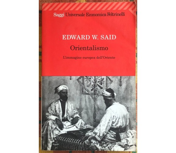 Orientalismo. L’immagine europea dell’Oriente di Edward W. Said, 2002, Feltri