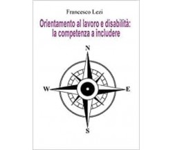 Orientamento al lavoro e disabilità: la competenza a includere. Il caso della Pr
