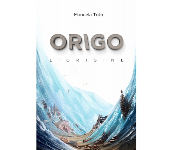 Origo. L’origine di Manuela Toto,  2021,  Youcanprint