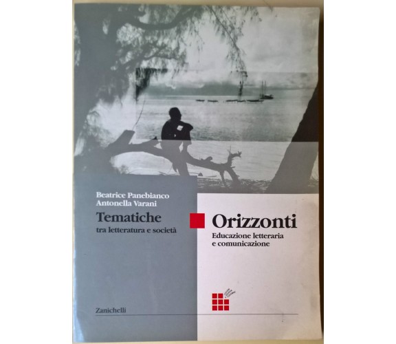 Orizzonti Tematiche tra letteratura e società - Panebianco - Zanichelli, 2000 -L