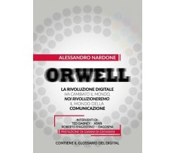 Orwell  - Alessandro Nardone,  2018,  Youcanprint - ER