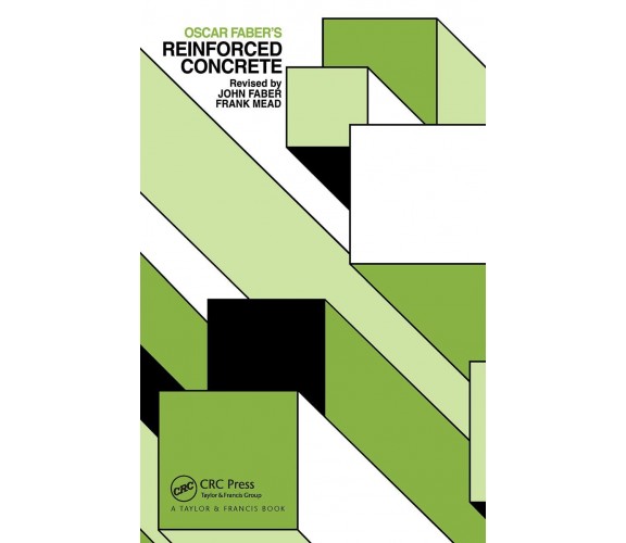 Oscar Faber's Reinforced Concrete - John G. Faber, F. H. Mead - CRC Press, 1977
