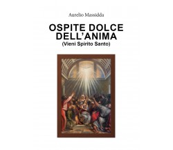 Ospite dolce dell'anima di Aurelio Massidda (Youcanprint 2020)