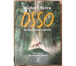 Osso. Anche i cani sognano. Ediz. a colori di Michele Serra,  2021,  Feltrinelli