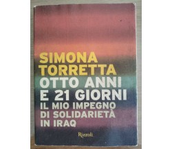Otto anni e 21 giorni - S. Torretta - Rizzoli - 2005 - AR