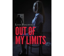 Out of my limits	 di Lucia Panzavolta,  2020,  Youcanprint