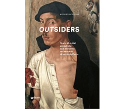Outsiders. - Alfredo Accatino - Giunti editore, 2017
