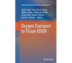Oxygen Transport to Tissue XXXIII - Martin Wolf - Springer, 2014