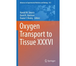 Oxygen Transport to Tissue XXXVI - Harold M. Swartz - Springer, 2016