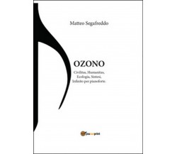 Ozono. Civilitas, humanitas, ecologia, sintesi, infinito per pianoforte	