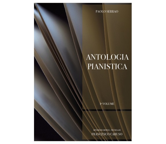 P. Serrao - Antologia pianistica - 1º Volume. Revisione critico-tecnica di Franc