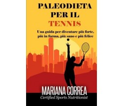 PALEODIETA Per il TENNIS - Correa - Createspace, 2015