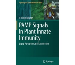 PAMP Signals in Plant Innate Immunity - P. Vidhyasekaran - Springer, 2016