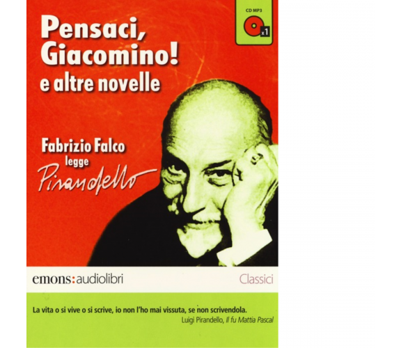 PENSACI, GIACOMINO! E ALTRE NOVELLE di LUIGI PIRANDELLO - Emons, 2013