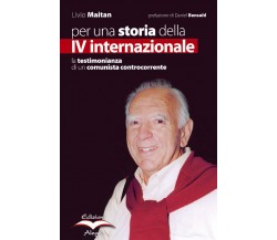 PER UNA STORIA DELLA IV INTERNAZIONALE di MAITAN LIVIO - edizioni alegre,2006