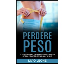 PERDERE PESO - Livio Leone - Independently Published, 2020