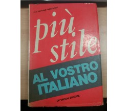 PIù STILE AL VOSTRO ITALIANO - ANTONIO FRESCAROLI - DE VECCHI - 1968 - M 