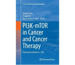 PI3K-mTOR in Cancer and Cancer Therapy - Nandini Dey - Springer, 2018