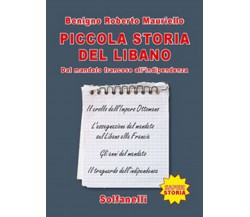 PICCOLA STORIA DEL LIBANO Dal mandato francese all’indipendenza (Mauriello)