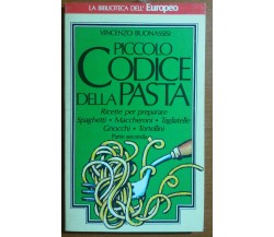 PICCOLO CODICE DELLA PASTA 2°PARTE- V. BUONASSISI - RIZZOLI - 1973 -M