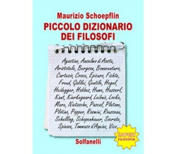 PICCOLO DIZIONARIO DEI FILOSOFI	 di Maurizio Schoepflin,  Solfanelli Edizioni