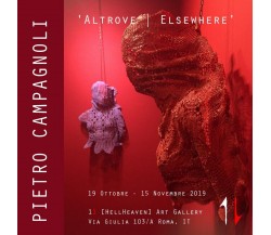 PIETRO CAMPAGNOLI Altrove | Elsewhere	 di Stefania Minutaglio (a Cura Di),  2019