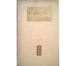 PIGMALIONE - George Bernard Shaw (Mondadori BMM 1951) Ca