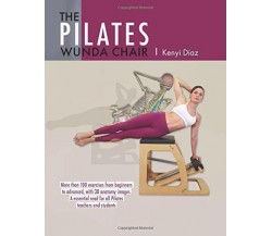 PILATES WUNDA CHAIR. di Mrs. Kenyi. Diaz,  2019,  Indipendently Published