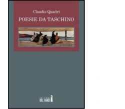 POESIE DA TASCHINO di Quadri Claudio - Edizioni Del Faro, 2013