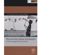 POLITICHE DELLA FILOSOFIA di PIERPAOLO CESARONI E SANDRO CHIGNOLA - 2016