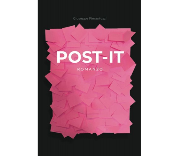 POST-IT di Giuseppe Pierantozzi,  2021,  Indipendently Published