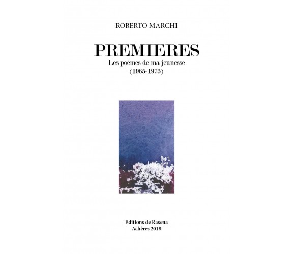 PREMIERES di Roberto Marchi,  2018,  Youcanprint