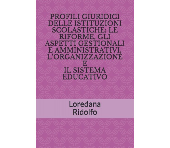 PROFILI GIURIDICI DELLE ISTITUZIONI SCOLASTICHE: LE RIFORME, GLI ASPETTI GESTION