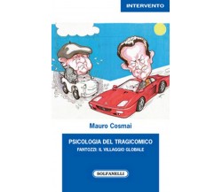 PSICOLOGIA DEL TRAGICOMICO	 di Mauro Cosmai,  Solfanelli Edizioni