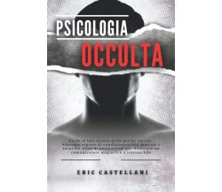 PSICOLOGIA OCCULTA - Eric Castellani - Independently Published, 2021