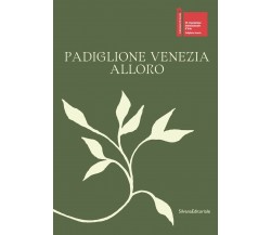 Padiglione Venezia. Alloro. Ediz. italiana e inglese - G. Zabotti - 2022