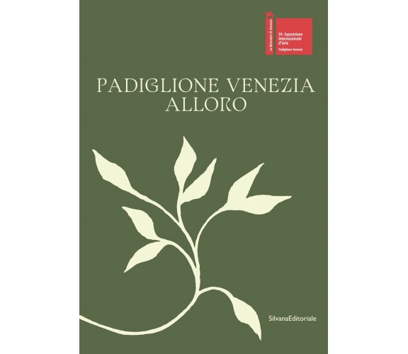 Padiglione Venezia. Alloro. Ediz. italiana e inglese - G. Zabotti - 2022