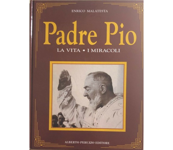 Padre Pio di Enrico Malatesta, 1994, Alberto Peruzzo Editore