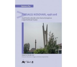  Paesaggi Kosovari, 1998-2018. Il patrimonio culturale come risorsa di progresso