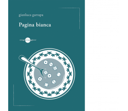 Pagina bianca di Gianluca Garrapa - Miraggi edizioni, 2020
