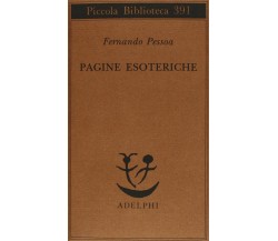 Pagine esoteriche - Fernando Pessoa - Adelphi, 1997