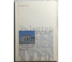 Palestro 1940-1945 di Pierangelo Ubezzi,  2001,  Gallo Arti Grafiche