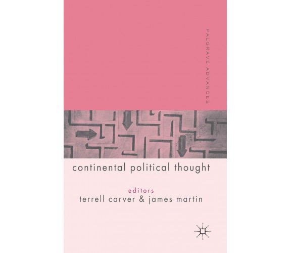 Palgrave Advances in Continental Political Thought - Terrell Carver - 2005