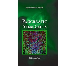 Pancreatic Stem Cells - Juan Domínguez-Bendala - Humana, 2011