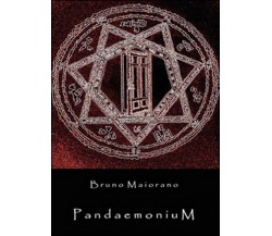 PandaemoniuM	 di Bruno Maiorano,  2015,  Youcanprint